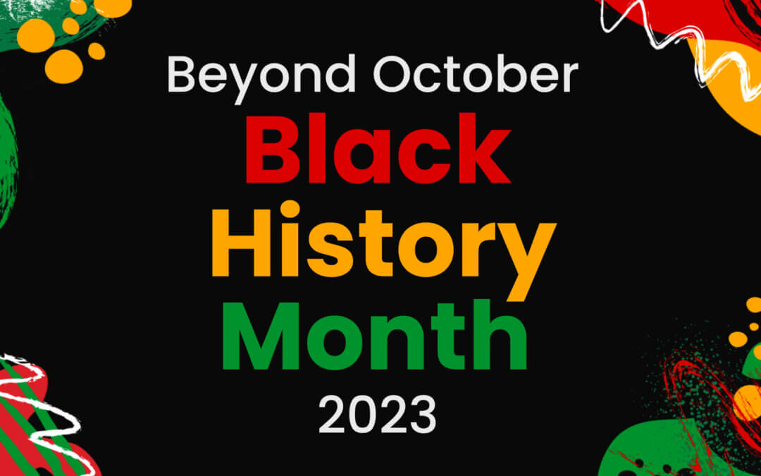 Beyond October: Black History Month 2023