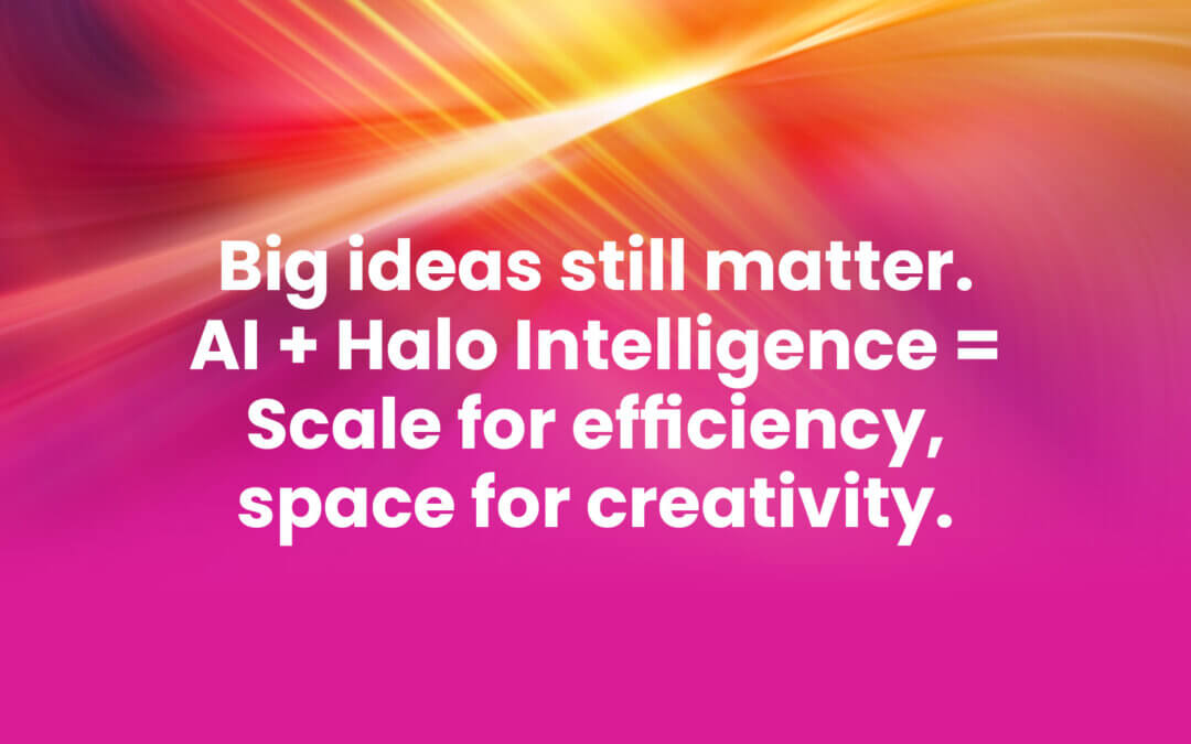 Big Ideas Still Matter: Driving Content at Scale with Halo Intelligence 