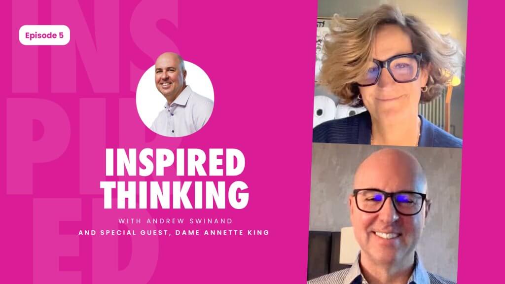 Inspired Thinking Episode 5: Establishing a strong culture and values as a leader.