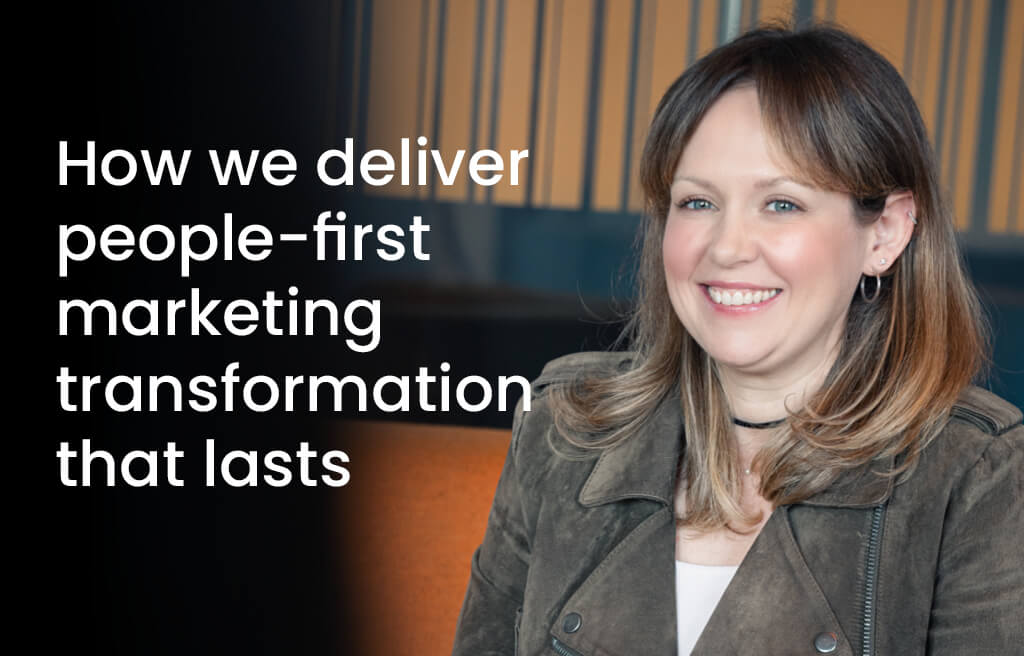 Why marketing transformation doesn’t have to feel overwhelming
